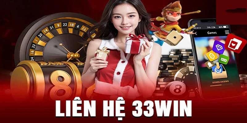 Liên hệ 33win Liên hệ 33win về các kênh hiện có