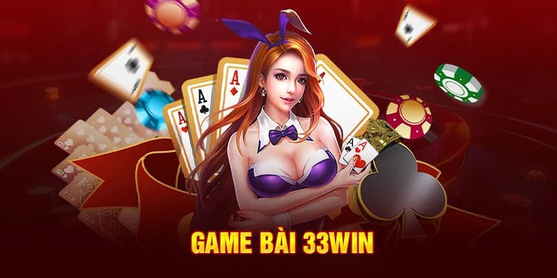Game bài 33win Game bài 33win về cơ chế chơi